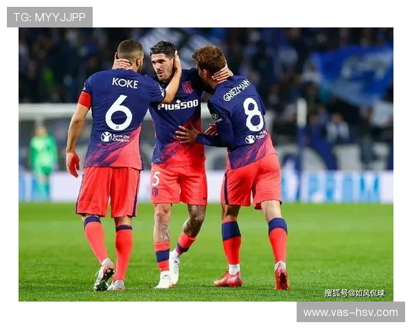 格里兹曼对阵皇马防线关键战表现解析